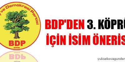 BDP'den 3. Köprü İçin İsim Önerisi