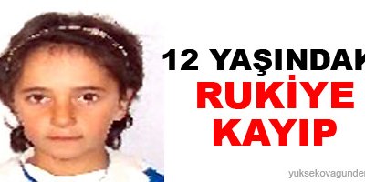 12 Yaşındaki Rukiye Arslan kayıp
