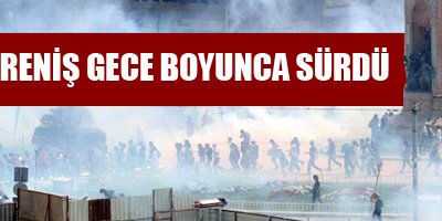 Direniş gece boyunca sürdü