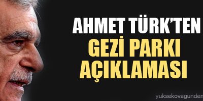 Ahmet Türk'ten Gezi Parkı açıklaması
