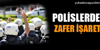 Polislerden zafer işareti!