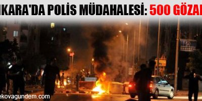 Ankara'da polis müdahalesi: 500 Gözaltı