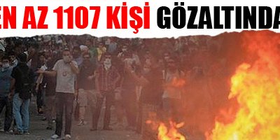 En az 1107 kişi gözaltında
