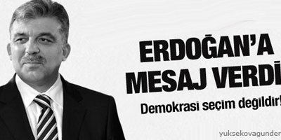Gül: Demokrasi sadece seçim değil