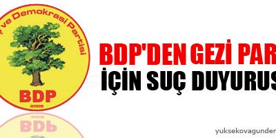 BDP'den 'Gezi Parkı' için suç duyurusu