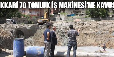 Hakkari 70 tonluk iş makinesine kavuştu