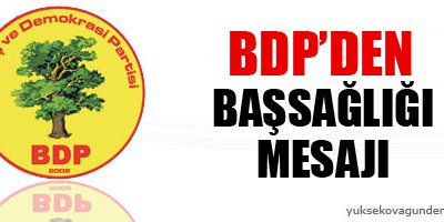 BDP'den başsağlığı mesajı