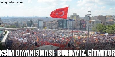 Taksim Dayanışması: Burdayız, gitmiyoruz