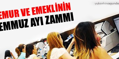 Temmuz ayı zammı