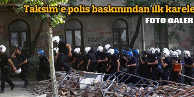 Taksim'e polis baskınından ilk kareler