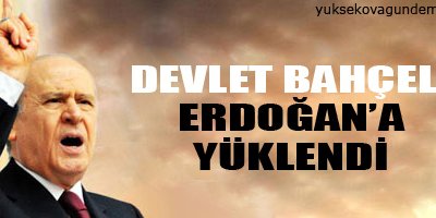 Bahçeli Erdoğan'a yüklendi