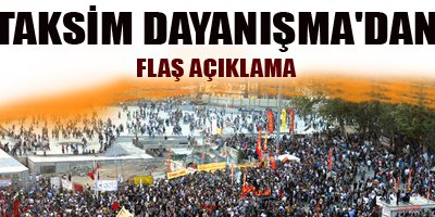 Taksim Dayanışma'dan flaş açıklama
