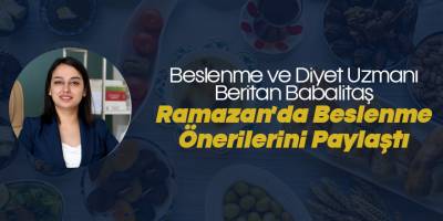 Diyetisyen Babalitaş: "İftarda Mideyi Birden Doldurmayın"