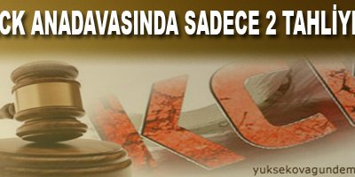 KCK ana davasında sadece 2 tahliye