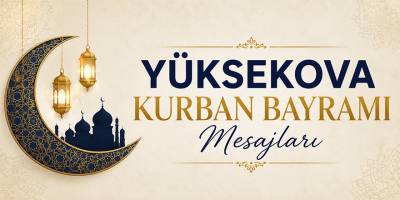 Yüksekova Kurban Bayramı Mesajları - 2026