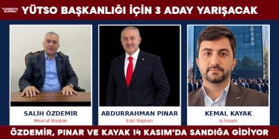 YÜTSO’da başkanlık yarışı, Özdemir, Pınar ve Kayak 14 Kasım’da seçime gidiyor