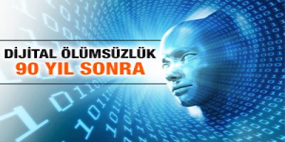 Ölümsüzlük 90 yıl sonra