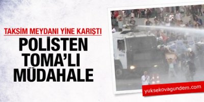 Taksim'de polis müdahalesi başladı