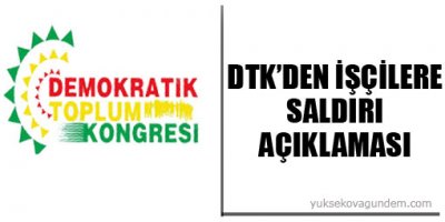 DTK'den işçilere saldırı açıklaması