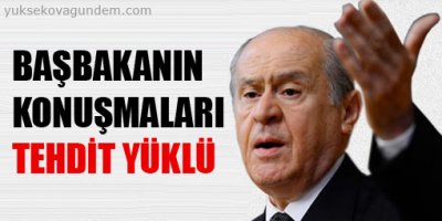 Başbakan'ın konuşmaları tehdit yüklü