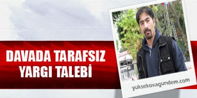 Davada tarafsız yargı talebi