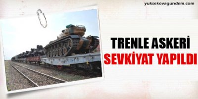 Trenle askeri sevkiyat yapıldı