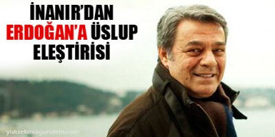 İnanır'dan Erdoğan'a 'üslup' eleştirisi