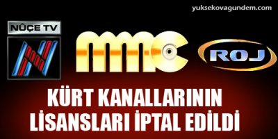 Kürt kanallarının lisansları iptal edildi