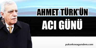 Ahmet Türk'ün torun acısı