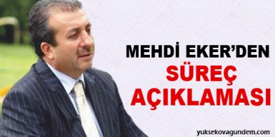 Mehdi Eker'den süreç açıklaması