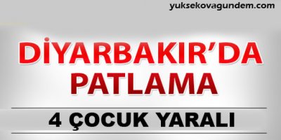 Diyarbakır'da patlama: 4 çocuk yaralı