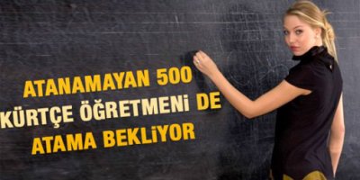 500 Kürtçe öğretmeni atama bekliyor