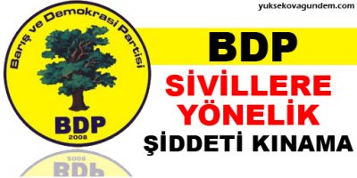 BDP, sivillere yönelik şiddeti kınadı