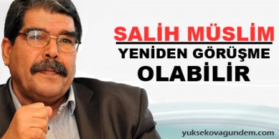Müslim: Yeniden görüşme olabilir
