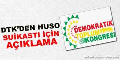 DTK'den Huso suikastı için açıklama