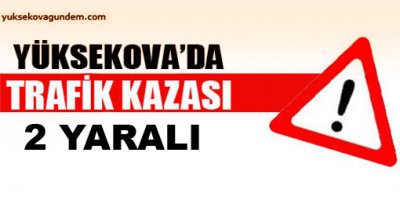 Yüksekova'da kaza: 2 yaralı
