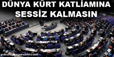 'Dünya Kürt katliamına sessiz kalmasın'