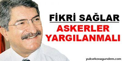 Sağlar: Askerler yargılanmalı