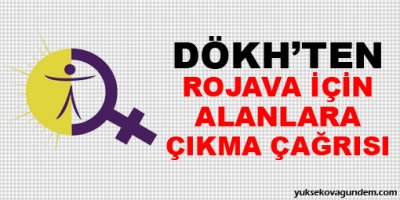 DÖKH'ten Rojava için alanlara çıkma çağrısı