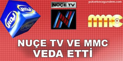 Nuçe TV ve MMC veda etti