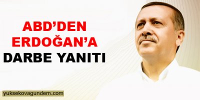 ABD'den Erdoğan'a darbe yanıtı