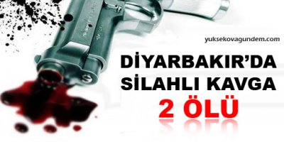 Diyarbakır'da silahlı kavga: 2 ölü