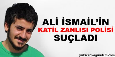 Ali İsmailin katil zanlısı polisi suçladı