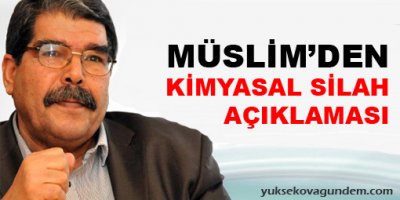 Müslim'den 'kimyasal silah' açıklaması