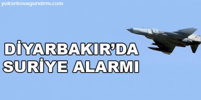 Diyarbakırda Suriye alarmı