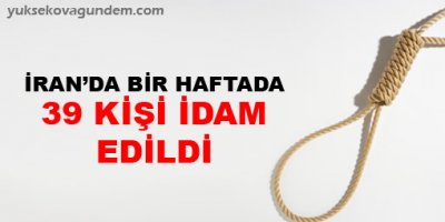 İranda bir haftada 39 kişi idam edildi