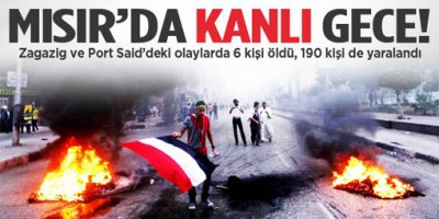 Mısır'da kanlı gece: 6 ölü 190 yaralı