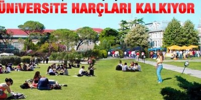Üniversite harçları kalkıyor