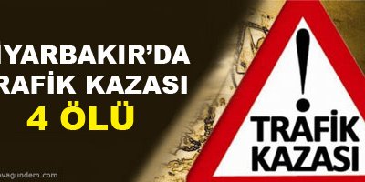 Diyarbakır'da trafik kazası: 4 ölü