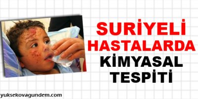 Suriyeli Hastada Kimyasal Tespit Edildi
